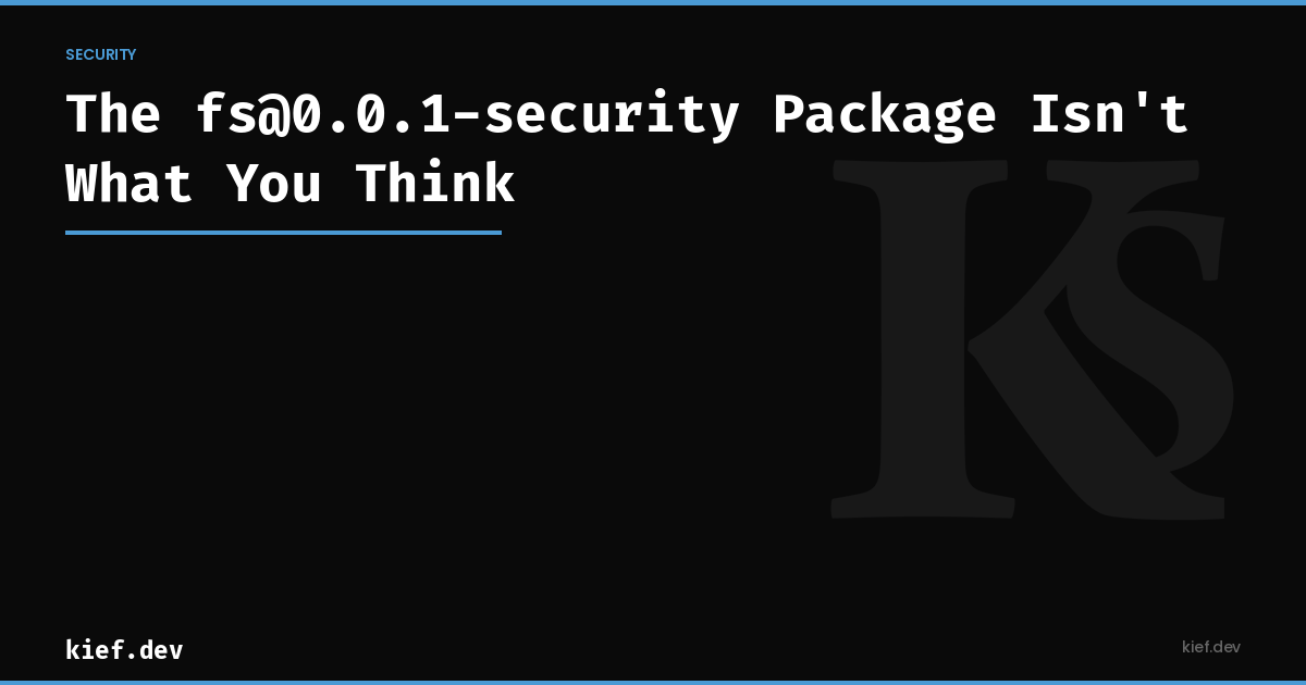 The fs@0.0.1-security Package Isn't What You Think
