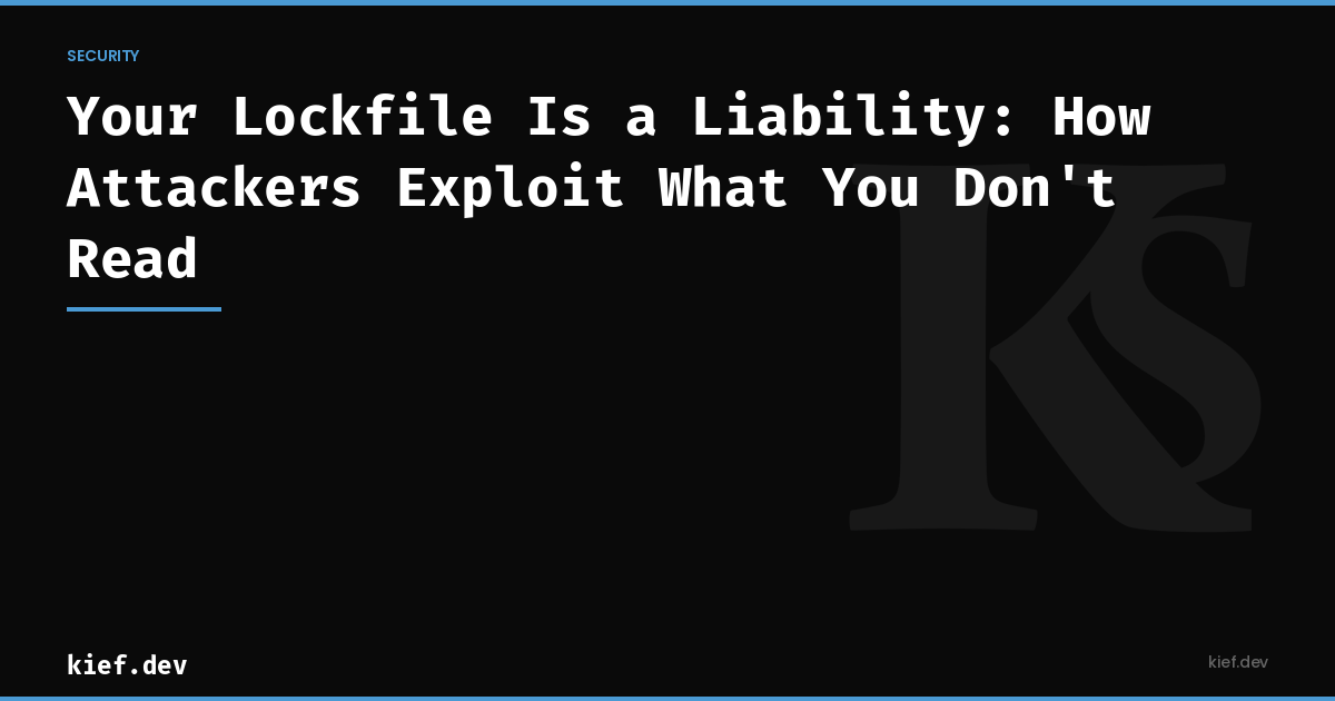 Your Lockfile Is a Liability: How Attackers Exploit What You Don't Read