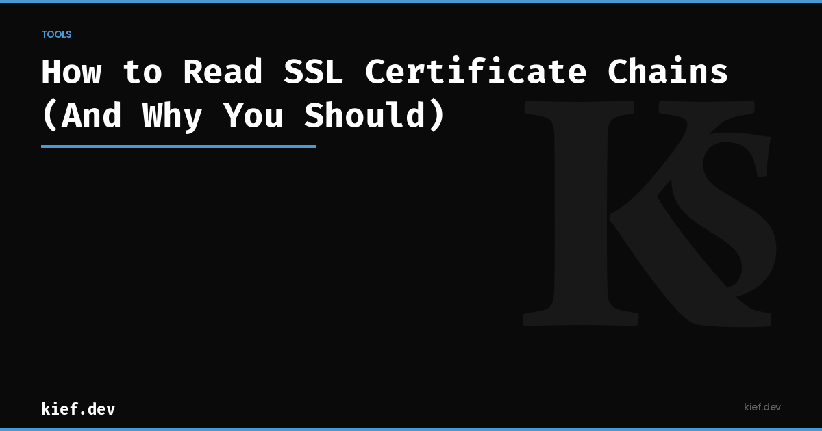 How to Read SSL Certificate Chains (And Why You Should)