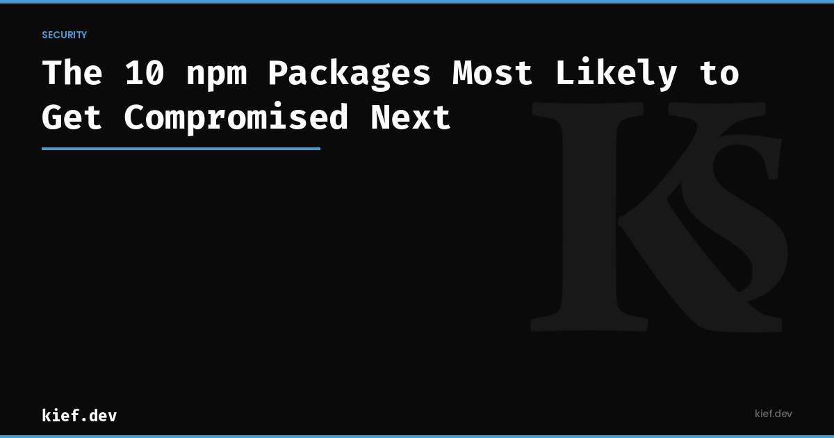 The 10 npm Packages Most Likely to Get Compromised Next