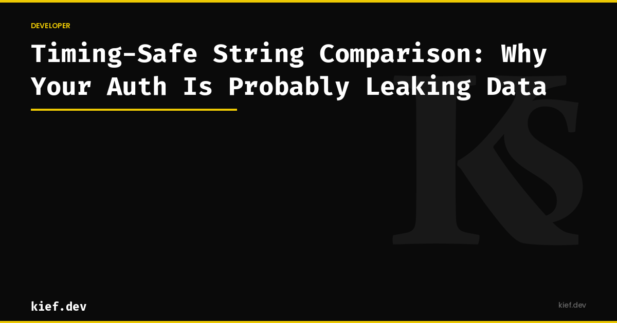 Timing-Safe String Comparison: Why Your Auth Is Probably Leaking Data